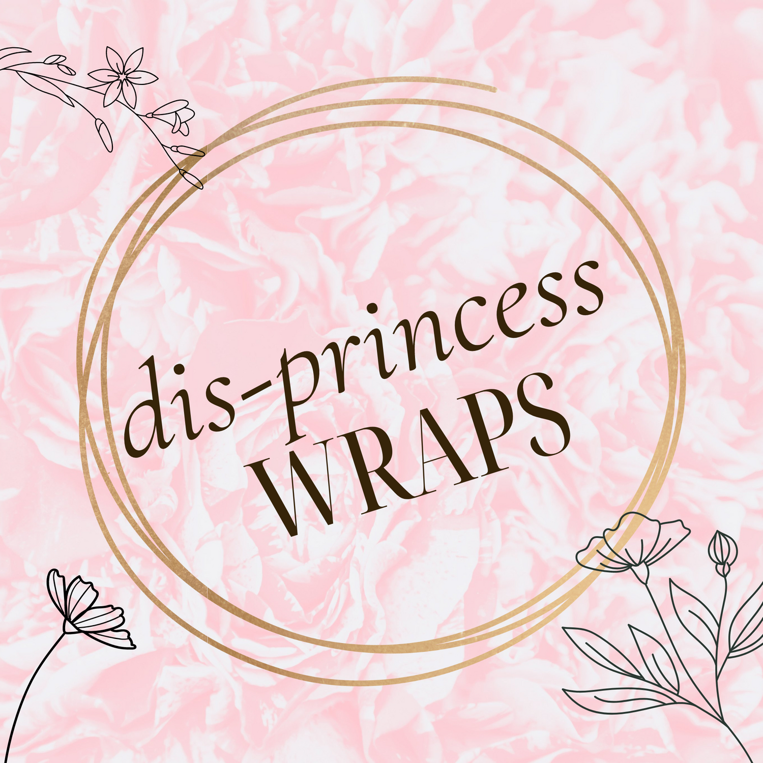 Dis-Princess Wraps