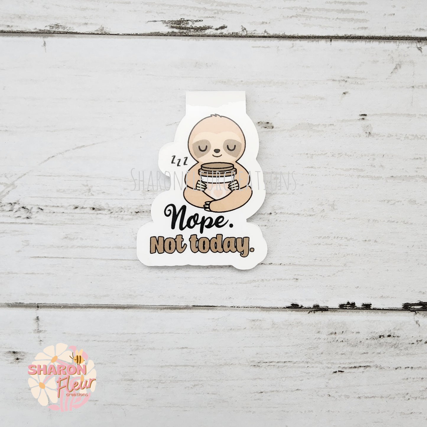 Sloth Nope Not Today Magnetic Bookmark