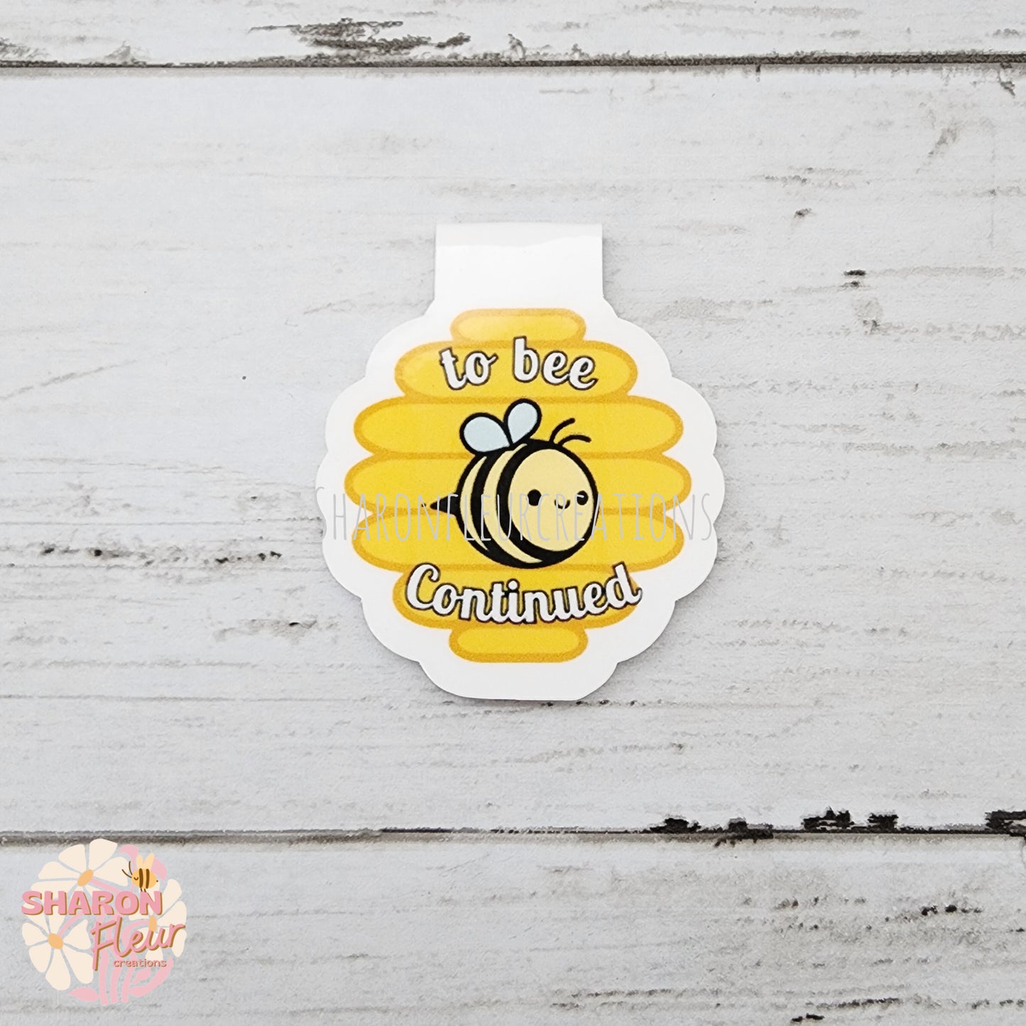 To Bee Continued Magnetic Bookmark